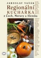Kniha: Regionální kuchařka z Čech, Moravy a Slezska - Jaroslav Vašák