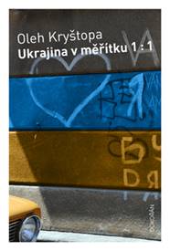 Kniha: Ukrajina v měřítku 1 : 1 - Oleh Kryštopa