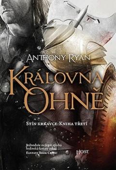 Kniha: Královna ohně - Stín krkavce 3 - Stín krkavce: Kniha třetí - Anthony Ryan