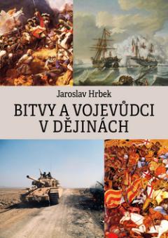 Kniha: Bitvy a vojevůdci v dějinách - Jaroslav Hrbek