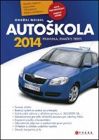 Kniha: Autoškola 2014 - Pravidla, značky, testy - Ondřej Weigel