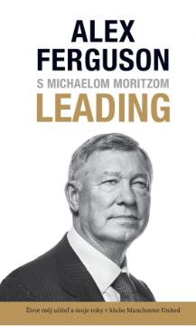 Kniha: Leading - Alex Ferguson,Michael Moritz