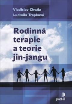 Kniha: Rodinná terapie a teorie jin-jangu - Ludmila Trapková, Vladislav Chvála