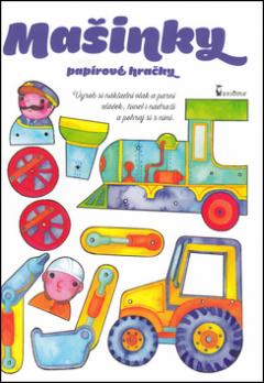 Kniha: Papírové hračky Mašinky - Vyrob si nákladní vlaka parní vláček, tunel i nádraží a pohraj si s nimi. - Andrea Popprová