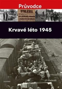 Kniha: Krvavé léto 1945 - Jiří Padevět