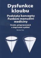 Kniha: Dysfunkce kloubu I. - Podstata konceptu Funkční manuální medicíny (2. vydání) - Miroslav Tichý