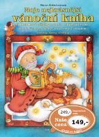 Kniha: Moje nejkrásnější vánoční kniha - Pohádkové příběhy psané velkým písmem - Marion Krätschmerová