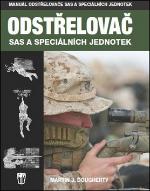 Kniha: Odstřelovač - vojenská příručka SAS - Martin J. Dougherty
