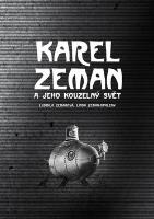 Kniha: Karel Zeman - a jeho kouzelný svět - Ludmila Zemanová; Linda Zeman-Spaleny