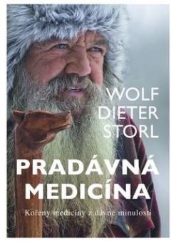 Kniha: Pradávná medicína - Kořeny medicíny z dávné minulosti - Wolf-Dieter Storl