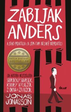Kniha: Zabijak Anders a jeho priatelia - Jonas Jonasson