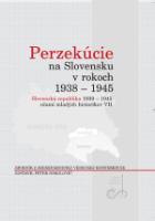 Kniha: Perzekúcie na Slovensku v rokoch 1938 - 1945