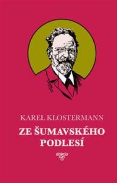 Kniha: Ze šumavského podlesí - Karel Klostermann