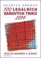 Kniha: 100 legálních daňových triků 2014 - Více se dovědět a získat - Bedřich Křemen