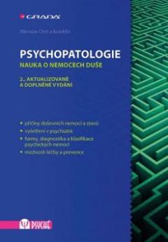 Kniha: Psychopatologie - Nauka o nemocech duše, 2., aktualizované a doplněné vydání - Miroslav Orel