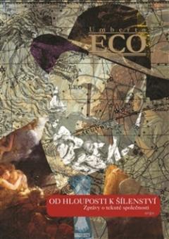 Kniha: Od hlouposti k šílenství - Zprávy o tekuté společnosti - Umberto Eco