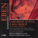 Kniha: Labyrint světa a ráj srdce pro varhany a recitátora / The Labyrinth of the World and the Paradise of the Heart for Organ and Speaker - CD - Petr Eben