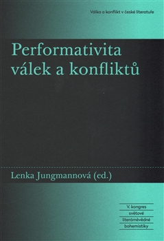 Kniha: Performativita válek a konfliktů - Lenka Jungmannová