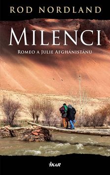 Kniha: Milenci - Romeo a Julie Afghánistánu - Rod Nordland