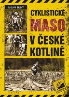 Kniha: Cyklistické maso v české kotlině - Milan Silný