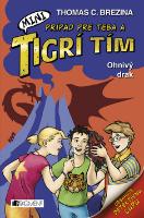 Kniha: MINI Tigrí tím – Ohnivý drak - MINI: Prípad pre teba a Tigrí tím 2 - Thomas C. Brezina