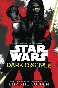 Kniha: Star Wars: Dark Disciple - Christie Golden