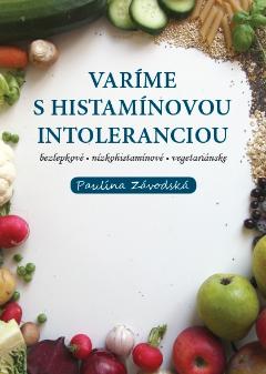 Kniha: Varíme s histamínovou intoleranciou - Paulína Závodská