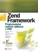 Kniha: Zend Framework - Marian Böhmer