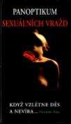 Kniha: Panoptikum sexuálních vražd - Když vzlétne děs a nevíra ... - Viktorín Šulc