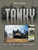 Kniha: Tanky Od 1. světové války do současnost - Martin J. Dougherty
