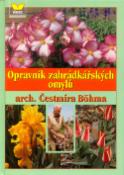 Kniha: Opravník zahrádkářských omylů - Pokojové květiny - Čestmír Böhm