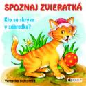 Kniha: Spoznaj zvieratká - Kto sa skrýva v záhradke? - Veronika Balcarová