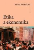 Kniha: Etika a ekonomika - Anna Remišová
