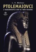 Kniha: Ptolemaiovci - Z makedonských hor na trůn faraonů - Luděk Václav Wellner