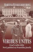 Kniha: Viribus Unitis Císař a jeho dvůr - Martiina Winkelhoferová