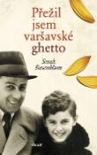 Kniha: Přežil jsem varšavské ghetto - Senek Rosenblum