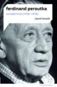 Kniha: Ferdinand Peroutka - Pozdější život (1938 - 1978) - Pavel Kosatík