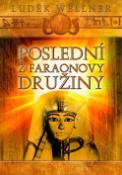 Kniha: Poslední z faraonovy družiny - Luděk Václav Wellner
