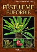 Kniha: Pěstujeme euforbie - Jan Gratias; Jan Nosek