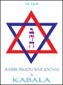 Kniha: Rabbi Šimon Bar Jochaj a Kabala - Guy Casaril
