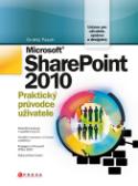 Kniha: Microsoft SharePoint 2010 - Praktický průvodce uživatele - Ondřej Pasch