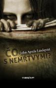 Kniha: Čo s nemŕtvymi - Zombie thriller - John Ajvide Lindqvist
