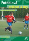 Kniha: Fotbalová cvičení a hry - Jaromír Votík