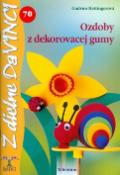 Kniha: Ozdoby z dekorovacej gumy - 70 - Gudrun Hettingerová