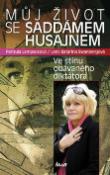 Kniha: Můj život se Saddámem Husajnem - Ve stínu obávaného diktátora - Parisula Lampsosová; Lena Katarina Swandbergová