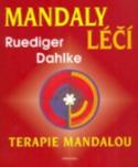 Kniha: Mandaly léčí - Terapie mandalou - Ruediger Dahlke