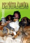 Kniha: Pes přítel člověka - Výběr štěněte, jeho výchova a zvládání problémového chování - Rudolf Desenský
