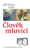 Kniha: Člověk mluvící - 2 CD nahráli Oldřich Kaiser a Jiří Lábus - Jiří Kraus