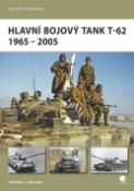 Kniha: Hlavní bojový tank T-62 - 1965-2005 - Steven J. Zaloga