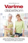 Kniha: Varíme diabetikom - Mária Štefáková